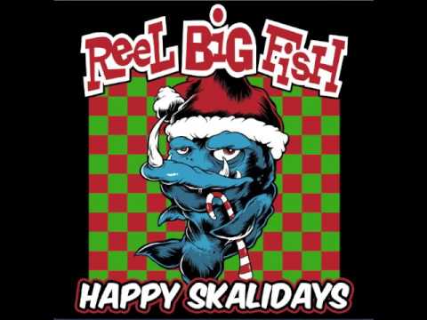 Youtube: Reel Big Fish "Skank for Christmas" from Happy Skalidays EP