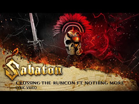Youtube: SABATON - Crossing the Rubicon feat. Nothing More (Official Lyric Video)