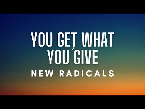 Youtube: New Radicals - You Get What You Give (Lyrics)