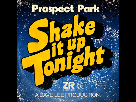 Youtube: Prospect Park - Shake It Up Tonight (Dave Lee's Disco Re-Shake)