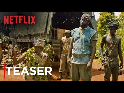 Youtube: Beasts of No Nation | Teaser Trailer [HD] | Netflix