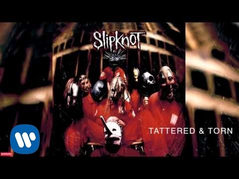 Youtube: Slipknot - Tattered & Torn (Audio)