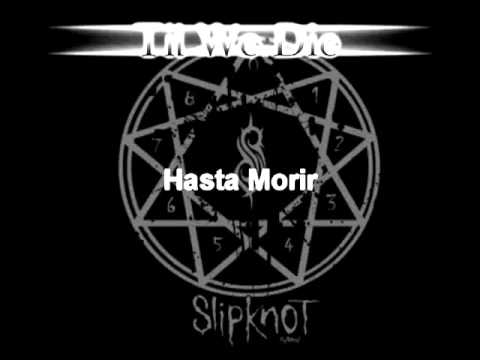 Youtube: Slipknot - Til We Die