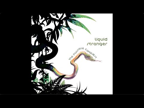 Youtube: Liquid Stranger - The Invisible Conquest (Full album / Álbum Completo)