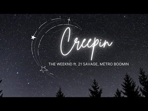 Youtube: Creepin - The Weeknd ft. 21 Savage, Metro Boomin (Lyrics)