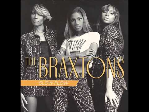 Youtube: The Braxtons - Slow Flow