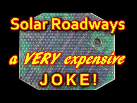 Youtube: Solar Roadways, a VERY expensive joke?