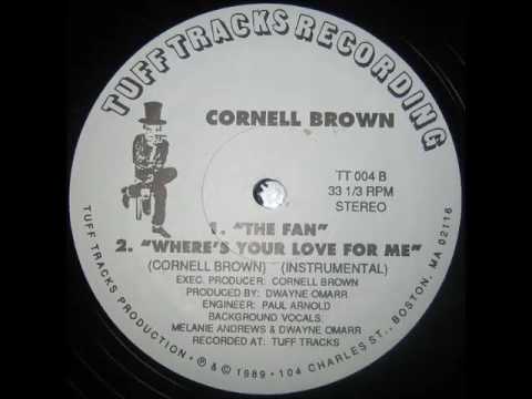 Youtube: Cornell Brown - Where's Your Love For Me