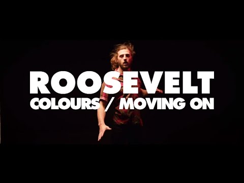 Youtube: Roosevelt - Colours / Moving On