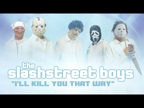Youtube: SLASHSTREET BOYS - “I'LL KILL YOU THAT WAY" (OFFICIAL BACKSTREET BOYS PARODY)