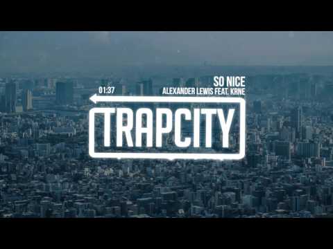 Youtube: Alexander Lewis - So Nice (feat. KRANE)