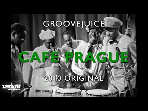 Youtube: Groovejuice - Cafe Prague (2010 Original) #weareprettyloud