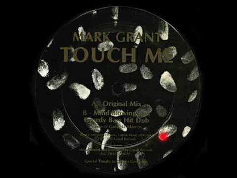 Youtube: Mark Grant - Touch Me (Original Mix)