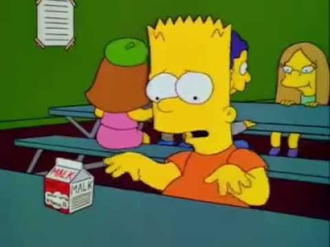 Youtube: Bart Simpson drink plenty of Malk. The Simpsons