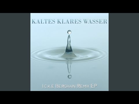 Youtube: Kaltes Klares Wasser (Rob Nunjes Berghain Remix Edit)