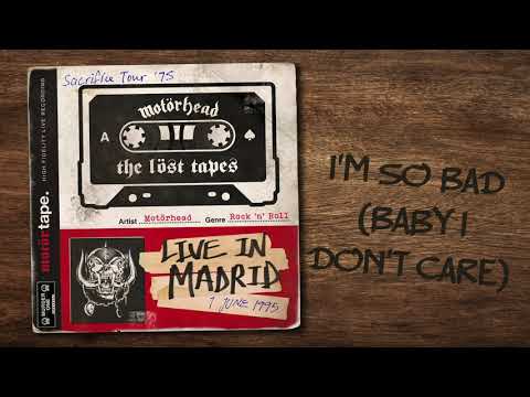 Youtube: Motörhead – I'm So Bad (Baby I Don't Care) (Live in Madrid 1995)