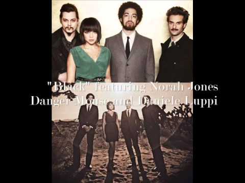 Youtube: "Black" by Danger Mouse & Daniele Luppi (featuring Norah Jones)