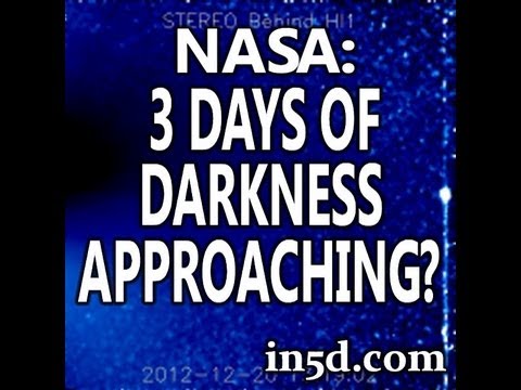 Youtube: NASA: 3 Days of Darkness Approaching? | in5d.com
