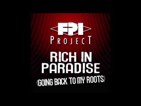 Youtube: FPI PROJECT - Rich In Paradise (Going Back To My Roots) (Vocal Remix)