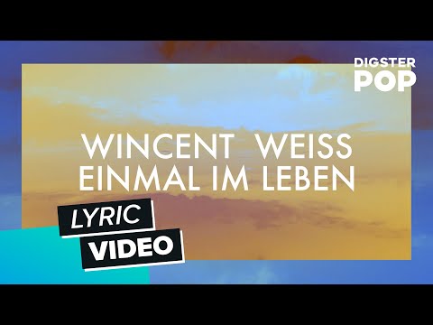 Youtube: Wincent Weiss - Einmal im Leben (Lyric Video)