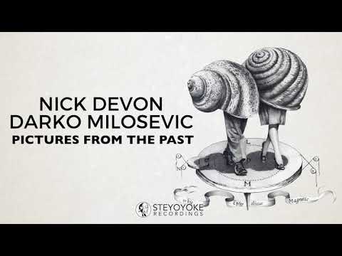 Youtube: Nick Devon & Darko Milosevic - Pictures From The Past (Original Mix) | Steyoyoke