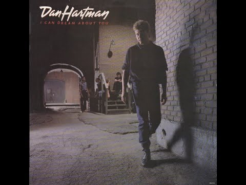 Youtube: Dan Hartman - I Can Dream About You (1984 LP Version) HQ