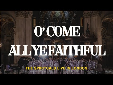 Youtube: O' Come All Ye Faithful (Bless The Lord) | The Spirituals Choir (Official Music Video)