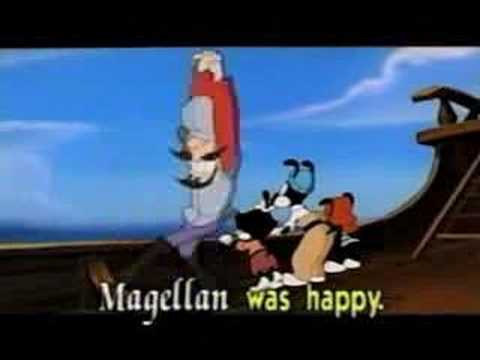 Youtube: Animaniacs - Ballad of Magellan