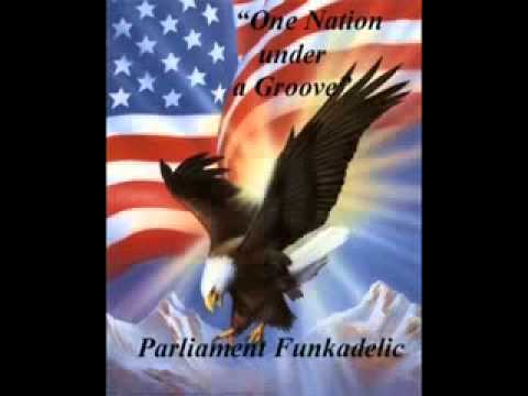 Youtube: One Nation under a Groove - 1978 Parliament Funkadelic