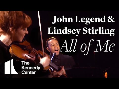 Youtube: John Legend with Lindsey Stirling: "All of Me" | The Kennedy Center