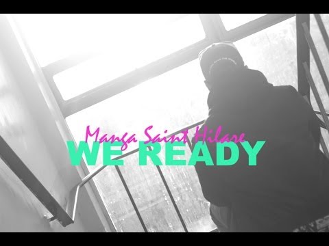 Youtube: Manga Saint Hilare - We Ready (Prod. Daydreamer Muzik) [Official Video]
