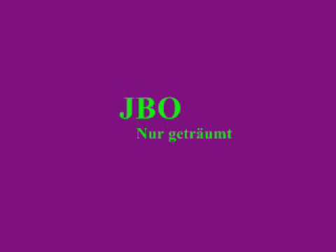 Youtube: JBO -- Nur geträumt