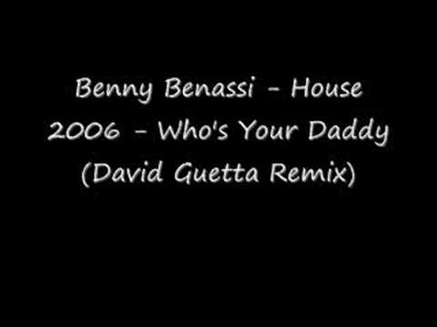Youtube: Benny Benassi - Whos Your Daddy (David Guetta Remix)