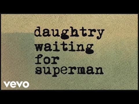 Youtube: Daughtry - Waiting For Superman (Lyric)
