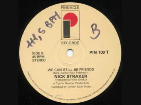 Youtube: nick straker --we can still be friends(1984)