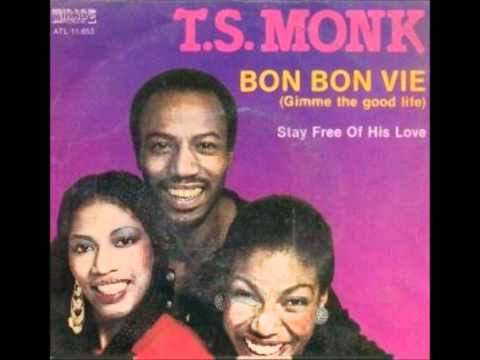 Youtube: T.S. Monk - Bon Bon Vie (Original 12'' Version)