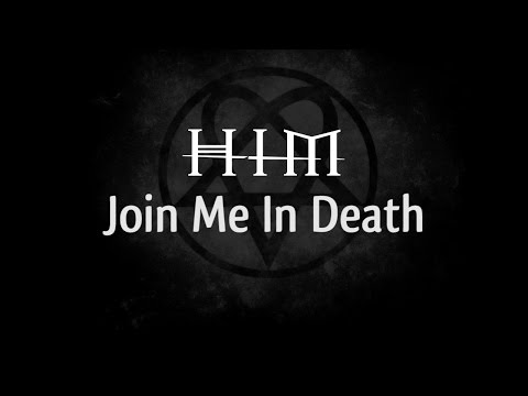 Youtube: HIM - Join me in death (Lyric Video)