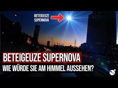 Youtube: Beteigeuze Supernova - Wie würde sie am Himmel aussehen?