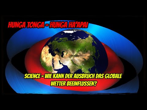 Youtube: Hunga Tonga - Hunga Ha'apai - Science - Wie kann der Ausbruch das globale Wetter beeinflussen?