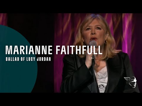 Youtube: Marianne Faithfull - Ballad Of Lucy Jordan (From "Live in Hollywood" DVD)