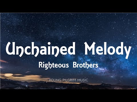 Youtube: Righteous Brothers - Unchained Melody (Lyrics)