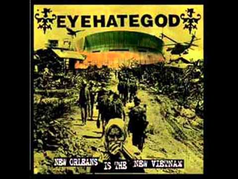 Youtube: EyeHateGod - New Orleans Is The New Vietnam