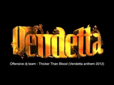 Youtube: Offensive dj team - Thicker Than Blood (Vendetta anthem 2012)