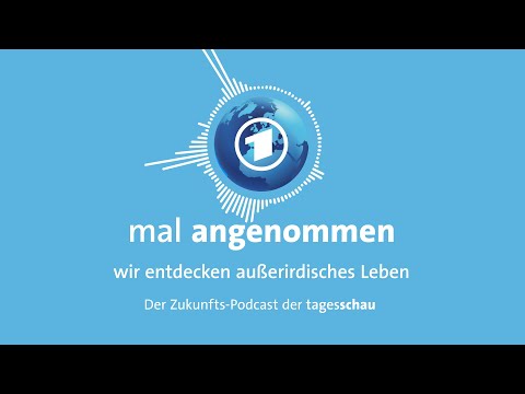 Youtube: Erstkontakt zu Aliens? Was dann? | mal angenommen - tagesschau-Podcast