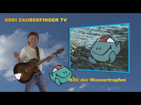 Youtube: Willi der Wassertropfen - Eddi Zauberfinger : Wasserkreislauf