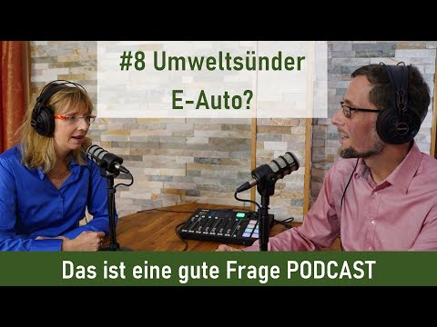 Youtube: #8 Umweltsünder E-Auto? | Das ist eine gute Frage PODCAST