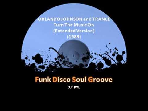 Youtube: ORLANDO JOHNSON and TRANCE - Turn The Music On (Extended Version) (1983)