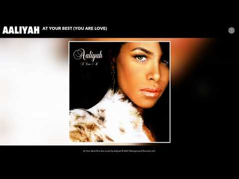 Youtube: Aaliyah - At Your Best (You Are Love) (Audio)