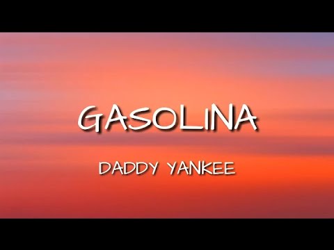 Youtube: Gasolina (Lyrics) - Daddy Yankee