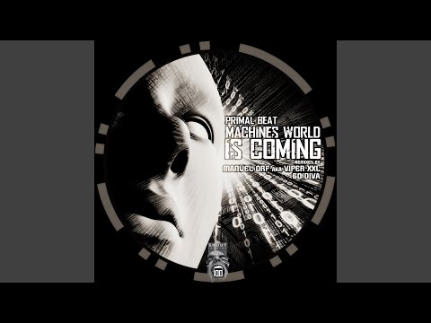 Youtube: Machines World Is Coming (Manuel Orf a.k.a. Viper Xxl Remix)